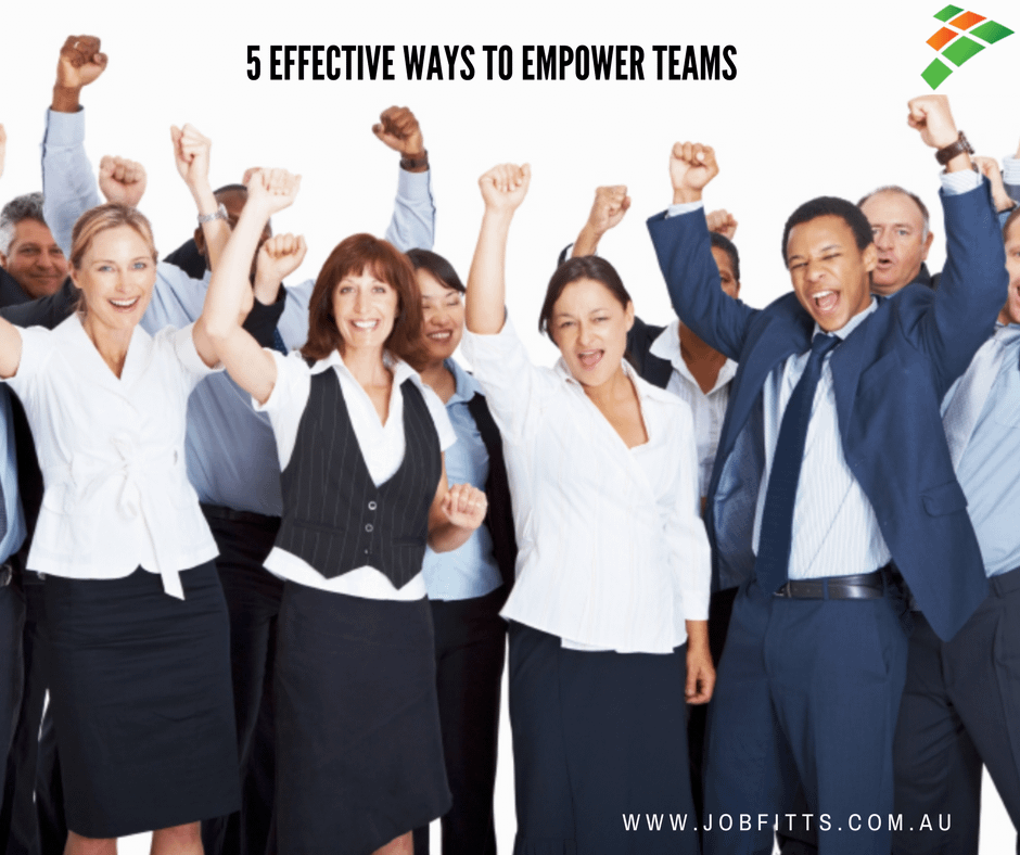 Effective Ways To Empower Teams Jobfitts Consultants